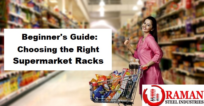 Beginners Guide: Choosing The Right Supermarket Racks